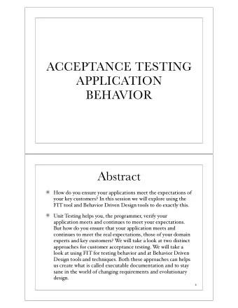 Abstract  How do you ensure your applications meet the expectations of  your key customers? In this