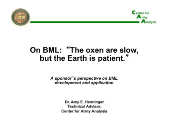 On BML:  The oxen are slow, but the Earth is patient.  A sponsor  s perspective on BML