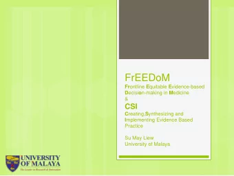FrEEDoM Fr ontline E quitable E vidence-based D ecisi o n-making in M edicine  &amp; CSI C reating,
