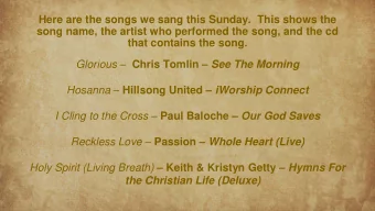 Here are the songs we sang this Sunday.  This shows the  song name, the artist who performed the