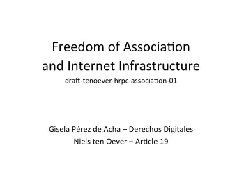 Freedom of Associa.on and Internet Infrastructure  dra3-tenoever-hrpc-associa.on-01 Gisela Prez