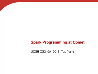 Spark Programming at Comet  UCSB CS240A  2016. Tao Yang  Comet Cluster    Comet cluster has 1944