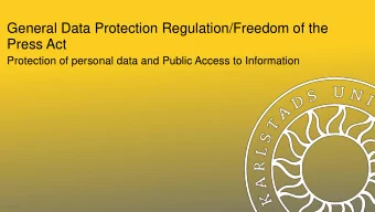 General Data Protection Regulation/Freedom of the  Press Act  Protection of personal data and