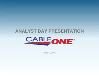 ANALYST DAY PRESENTATION  June 15, 2015 Disclaimer  This presentation has been prepared by Cable