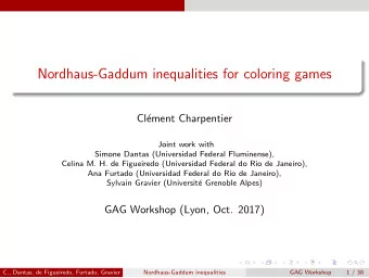 Nordhaus-Gaddum inequalities for coloring games  Cl  ement Charpentier  Joint work with  Simone