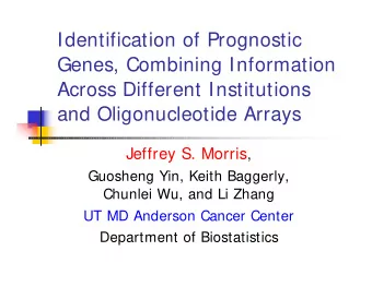 Identification of Prognostic  Genes, Combining Information  Across Different Institutions  and
