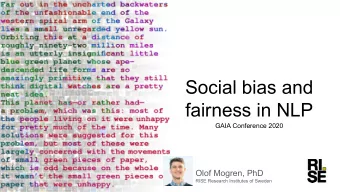 Social bias and  fairness in NLP  GAIA Conference 2020  Olof Mogren, PhD  RISE Research Institutes