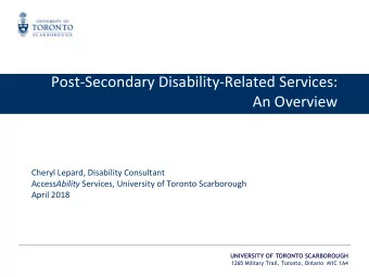 Post-Secondary Disability-Related Services:  An Overview  Cheryl Lepard, Disability Consultant