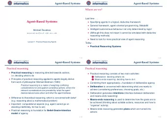Agent-Based Systems  Specifying agents in a logical, deductive framework  General framework,