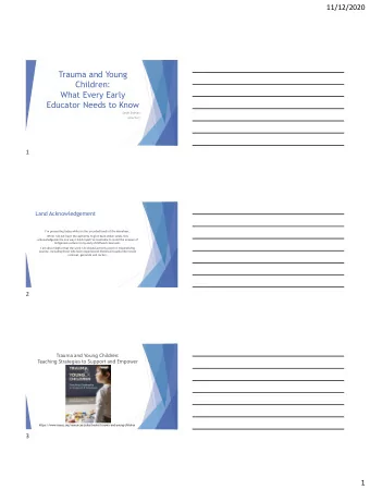 Children:  What Every Early  Educator Needs to Know  Sarah Erdman  (she/her)  1  Land