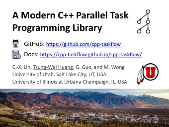 A Modern C++ Parallel Task  Programming Library GitHub: https://github.com/cpp-taskflow Docs: