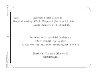 Required  reading:  AIMA,  Chapter  3  (Setions  3.5,  3.6)  Choueiry  L  WH:  Chapters