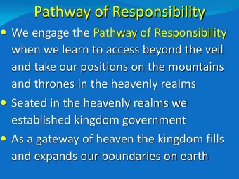 Pathway of Responsibility  We engage the Pathway of Responsibility  when we learn to access