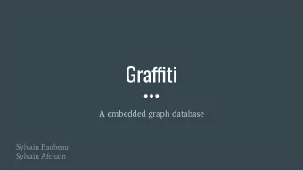Graffjti  A embedded graph database  Sylvain Baubeau  Sylvain Afchain  Graffjti overview