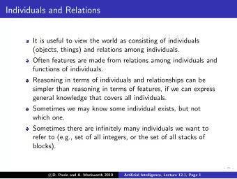 Individuals and Relations  It is useful to view the world as consisting of individuals  (objects,