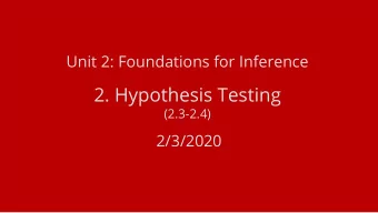 2. Hypothesis Testing  (2.3-2.4)  2/3/2020  Recap from last time  1.  We generally dont want to