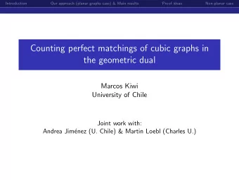 Counting perfect matchings of cubic graphs in  the geometric dual  Marcos Kiwi  University of Chile