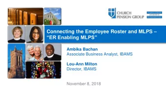 Connecting the Employee Roster and MLPS   ER Enabling MLPS  Ambika Bachan  Associate