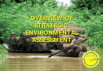 OVERVIEW OF  OVERVIEW OF  STRATEGIC  STRATEGIC  ENVIRONMENTAL  ENVIRONMENTAL  ASSESSMENT