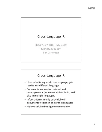 CrossLanguageIR  CISC489/689010,Lecture#23 Monday,May11 th