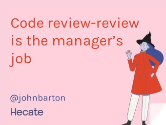 Code review-review  is the managers  job  @johnbarton  Make time (nearly) every day to