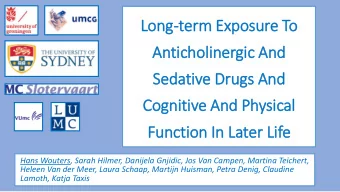 Long-term Exposure To  Antic  icholi  linergic  ic And  Sedativ  ive Drugs And  Cognitiv  ive And