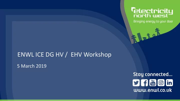 enwl ice dg hv ehv workshop