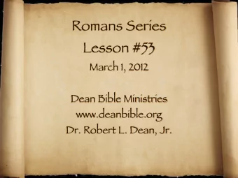 Romans Series  Lesson #53  March 1, 2012  Dean Bible Ministries  www.deanbible.org  Dr. Robert L.