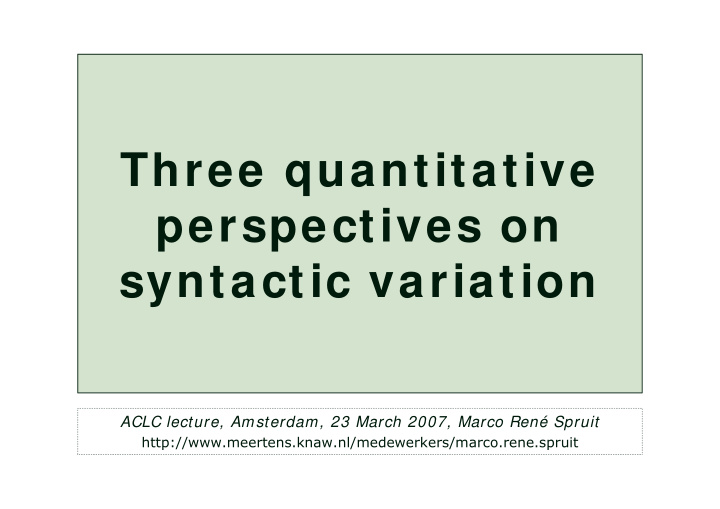 three quantitative perspectives on syntactic variation