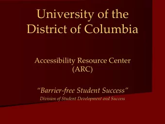 University of the  District of Columbia  Accessibility Resource Center  (ARC)  Barrier-free