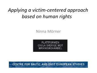 based on human rights  Ninna Mrner  Human right approach  Human trafficking is a violation  of