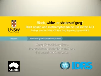 Black, white, or shades of grey?  Illicit opioid and methamphetamine use in the ACT  findings from