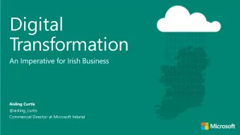 Digital  Transformation  An Imperative for Irish Business  Aisling Curtis  @aisling_curtis