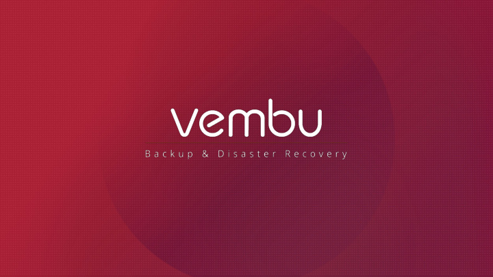 15 years 100 countries 60 000 businesses vembu bdr suite