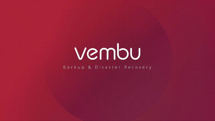 15 years 100 countries 60 000 businesses vembu bdr suite