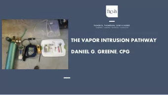 THE VAPOR INTRUSION PATHWAY  DANIEL G. GREENE, CPG  MISCONCEPTIONS  MISCONCEPTIONS  VAPOR INTRUSION