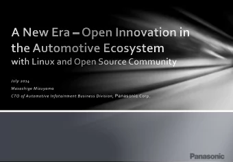 July 2014  Masashige Mizuyama CTO of Automotive Infotainment Business Division, Panasonic Corp.
