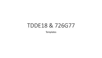 TDDE18 &amp; 726G77  Templates Duplicate code  functions  int sum(int a, int b) {  return a + b;