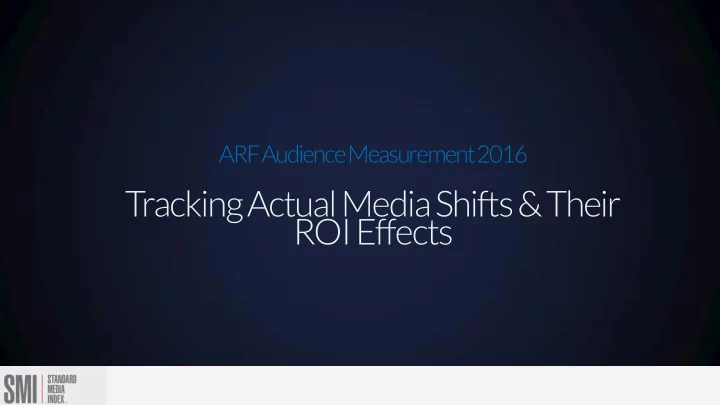tracking actual media shifts amp their