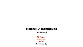 Helpful D Techniques  Ali ehreli  November 21  The speaker  With D since 2009   Love at first
