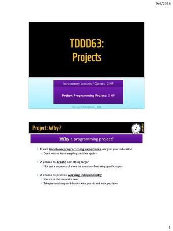 Pro  rojects  cts  Introductory Lectures / Quizzes:  2 HP Python Programming Project :  5 HP