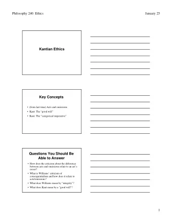 Kantian Ethics  Key Concepts   (from last time) Acts and omissions   Kant: The good