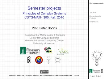 Semester projects  The Plan  Principles of Complex Systems  Suggestions for  CSYS/MATH 300, Fall,