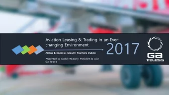 2017  changing Environment  Airline Economics Growth Frontiers Dublin  Presented by Abdol Moabery,