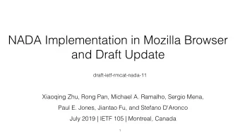 NADA Implementation in Mozilla Browser  and Draft Update  draft-ietf-rmcat-nada-11  Xiaoqing Zhu,