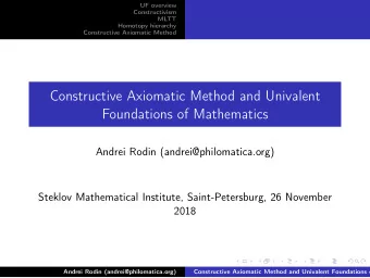 Constructive Axiomatic Method and Univalent  Foundations of Mathematics  Andrei Rodin