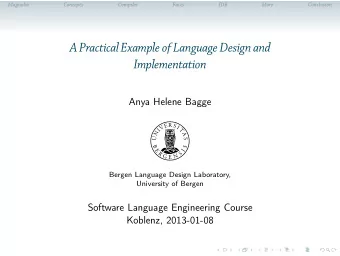 A Practical Example of Language Design and  Implementation  Anya Helene Bagge  Bergen Language