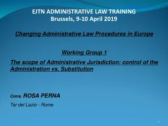EJTN ADMINISTRATIVE LAW TRAINING  Brussels, 9-10 April 2019  Changing Administrative Law Procedures
