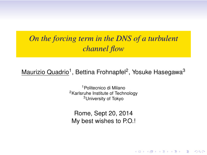 on the forcing term in the dns of a turbulent channel flow