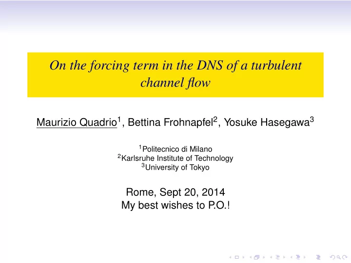 on the forcing term in the dns of a turbulent channel flow
